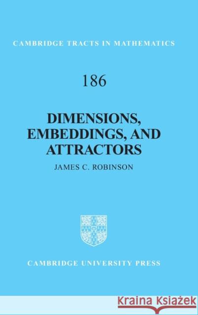 Dimensions, Embeddings, and Attractors James C. Robinson 9780521898058 Cambridge University Press