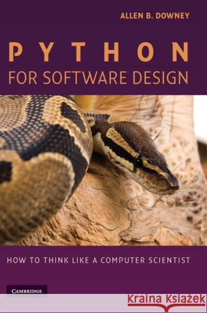 Python for Software Design Downey, Allen B. 9780521898119 0