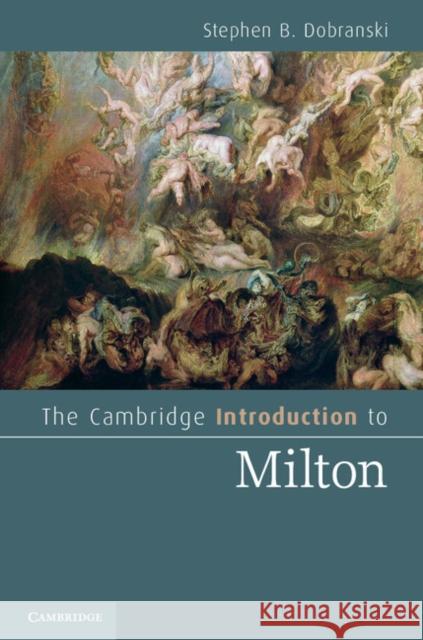 The Cambridge Introduction to Milton Stephen B. Dobranski   9780521898188