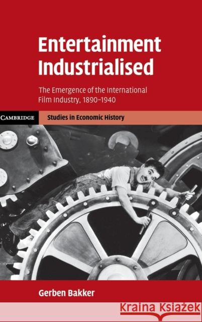 Entertainment Industrialised Bakker, Gerben 9780521898546 Cambridge University Press