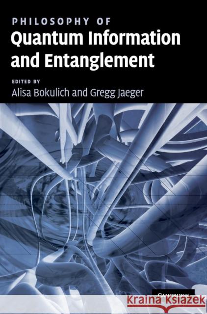 Philosophy of Quantum Information and Entanglement Alisa Bokulich 9780521898768 0