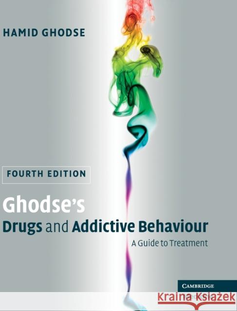 Ghodse's Drugs and Addictive Behaviour: A Guide to Treatment Ghodse, Hamid 9780521898829