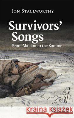 Survivors' Songs: From Maldon to the Somme Jon Stallworthy 9780521899062 Cambridge University Press