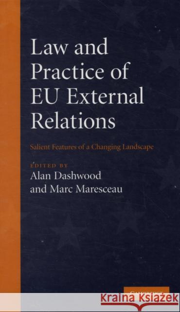 Law and Practice of EU External Relations: Salient Features of a Changing Landscape Dashwood, Alan 9780521899239