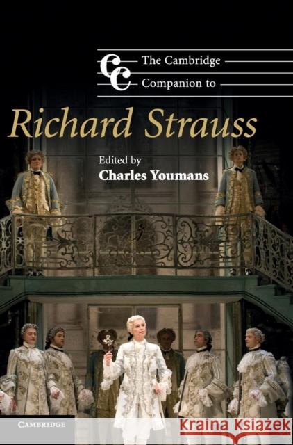 The Cambridge Companion to Richard Strauss Charles Dowell Youmans Charles Youmans 9780521899307 Cambridge University Press