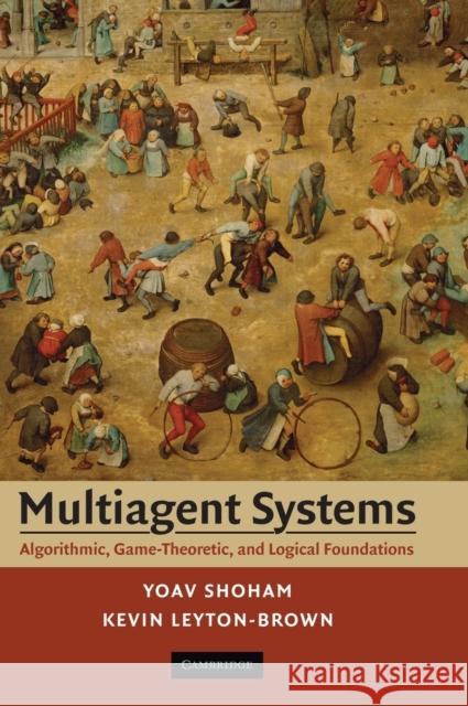 Multiagent Systems Shoham, Yoav 9780521899437 CAMBRIDGE UNIVERSITY PRESS