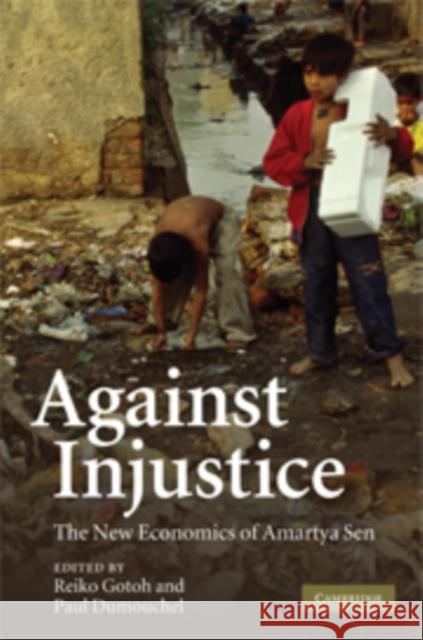 Against Injustice: The New Economics of Amartya Sen Gotoh, Reiko 9780521899598