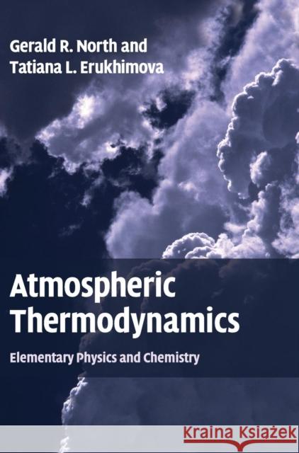 Atmospheric Thermodynamics North, Gerald R. 9780521899635 Cambridge University Press