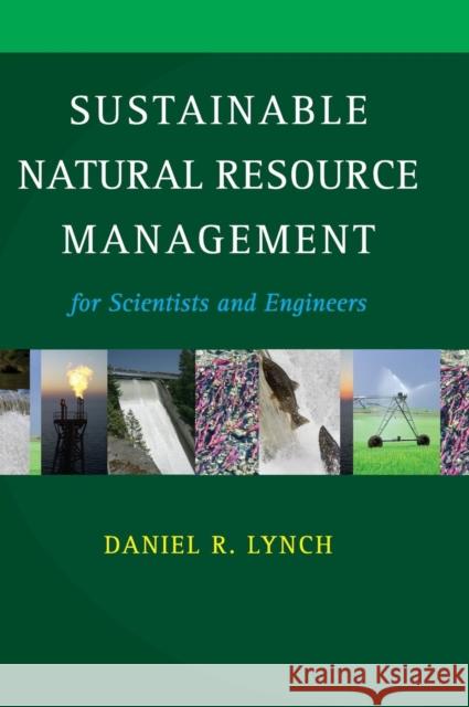 Sustainable Natural Resource Management Lynch, Daniel R. 9780521899727 Cambridge University Press