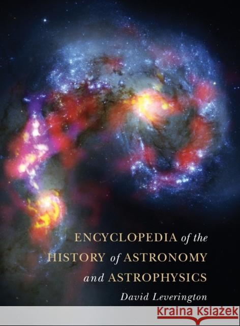 Encyclopedia of the History of Astronomy and Astrophysics David Leverington 9780521899949