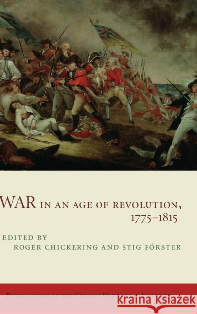 War in an Age of Revolution, 1775-1815 Roger Chickering 9780521899963 0