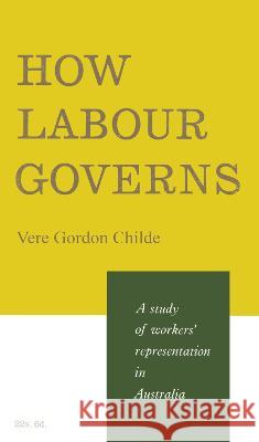 How Labour Governs Vere Gordon Childe 9780522835618