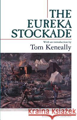 The Eureka Stockade Raffaello Carboni 9780522845860 Melbourne University