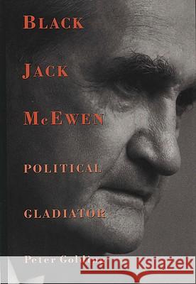 Black Jack McEwen: Political Gladiator Peter Golding The Right Hon J. D., C.H . Anthony 9780522847185