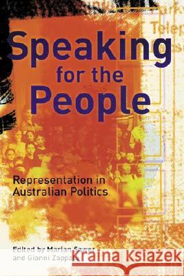 Speaking for the People: Representation in Australian Politics Marian Sawer Gianni Zappala 9780522849721