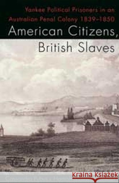 American Citizens, British Slaves  9780522850277 Melbourne University Press
