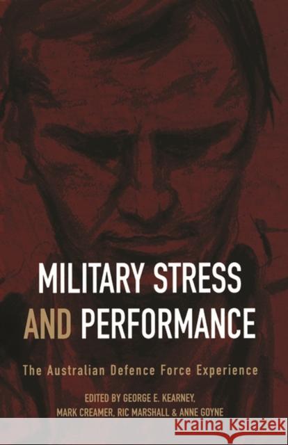 Military Stress and Performance: The Australian Defence Force Experience Kearney, George 9780522850543