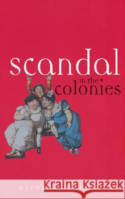 Scandal in the Colonies: Sydney & Cape Town, 1820-1850 Kirsten McKenzie 9780522850758 Melbourne University