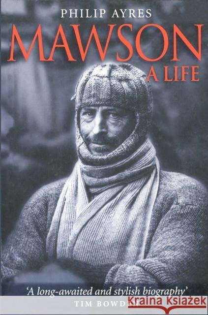 Mawson: A Life Ayres, Philip 9780522850789