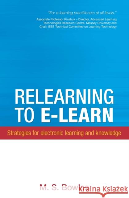 Relearning to E-Learn Bowles, M. S. 9780522851304 Academic Monographs