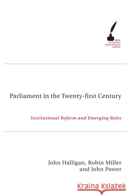 Parliament in the Twenty-First Century Halligan, John 9780522851861 Melbourne University Press