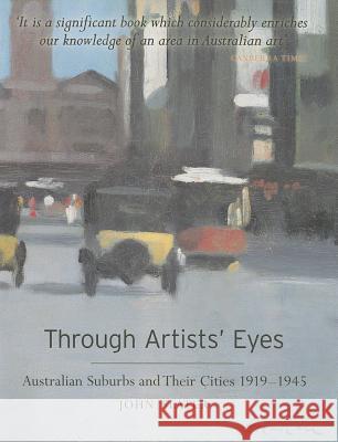 Through Artists' Eyes: Australian Suburbs and Their Cities 1919-1945 Melbourne University Press 9780522852172 Melbourne University