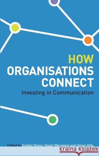 How Organisations Connect Simon Ville Gordon Boyce Stuart MacIntyre 9780522853292