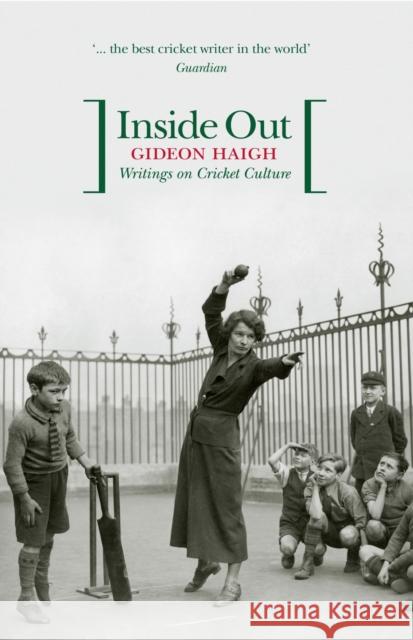 Inside Out : Writings On Australian Cricket Culture Gideon Haigh 9780522855531