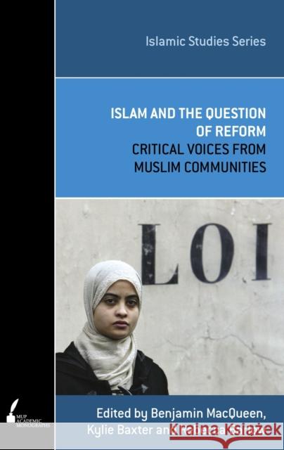 Islam and the Question of Reform, 1 Macqueen, Ben 9780522856118 Academic Monographs