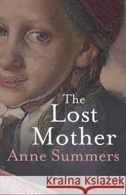 The Lost Mother Anne Summers 9780522856354