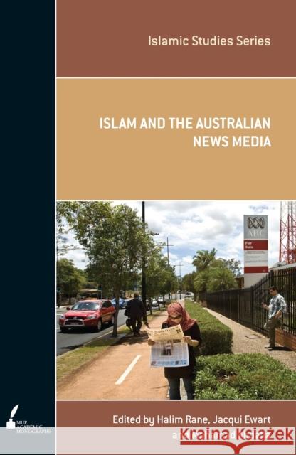 Islam and the Australian News Media, 4 Rane, Halim 9780522856408