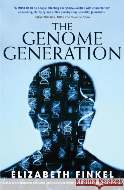 The Genome Generation Elizabeth Finkel   9780522856477 Melbourne University Press