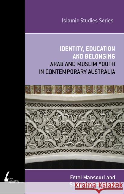 Identity, Education and Belonging, 2: Arab and Muslim Youth in Contemporary Australia Mansouri, Fethi 9780522856774