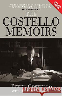The Costello Memoirs: The Age of Prosperity Peter Costello Peter Coleman 9780522857047 Melbourne University