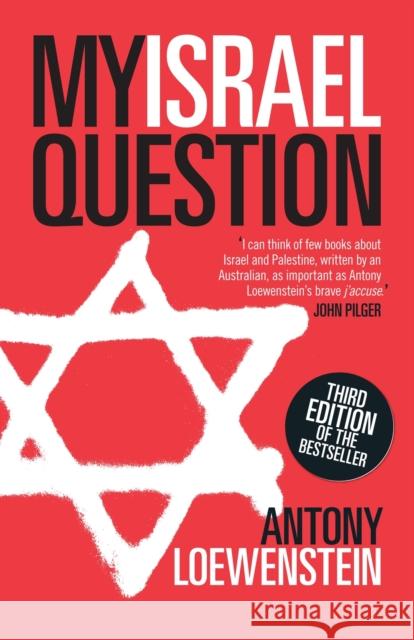 My Israel Question: Reframing the Israel/Palestine Conflict Loewenstein, Antony 9780522857061 MELBOURNE UNIVERSITY PRESS
