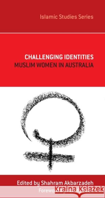 Challenging Identities, 5: Muslim Women in Australia Akbarzadeh, Shahram 9780522857153