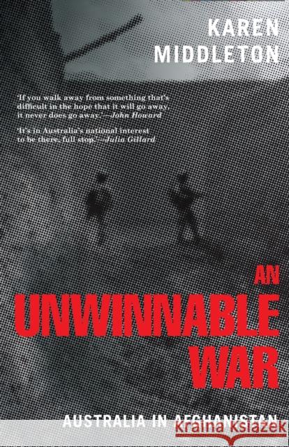 An Unwinnable War: Australia in Afghanistan Middleton, Karen 9780522857665 Melbourne University Press