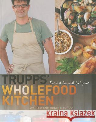 Trupp's Wholefood Kitchen Walter Trupp Dorota Trupp  9780522857955 Victory Books