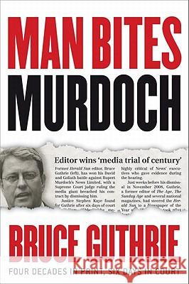 Man Bites Murdoch Guthrie, Bruce 9780522858167