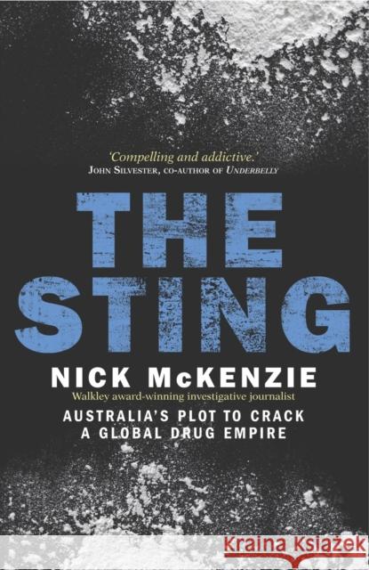 The Sting: Australia's Plot to Crack a Global Drug Empire McKenzie, Nick 9780522860924 Melbourne University