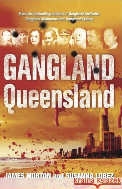 Gangland Queensland Susanna Lobez James Morton 9780522861235 Melbourne University