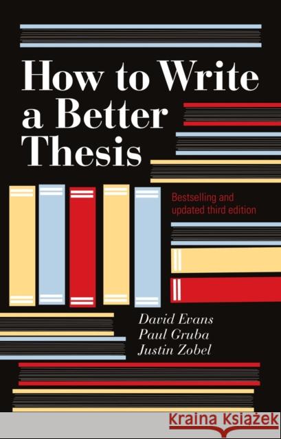 How to Write a Better Thesis Evans, David 9780522861266 0
