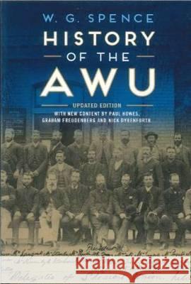 The History of the AWU William Guthrie Spence 9780522862874 Melbourne University