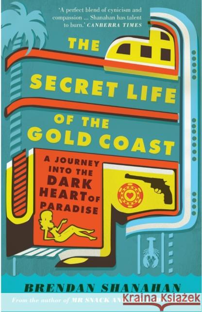 The Secret Life of the Gold Coast Brendan Shanahan 9780522864342 Eurospan (JL)