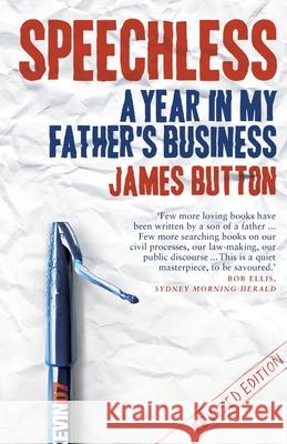 Speechless Updated Edition: A Year In My Father's Business James Button 9780522864397