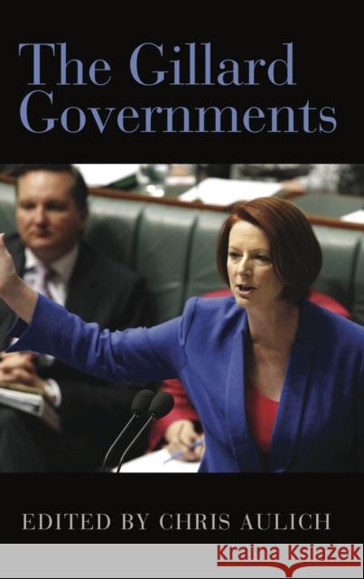 The Gillard Governments Chris Aulich Mark Evans Roger Wettenhall 9780522864540