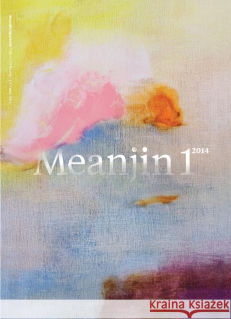 Meanjin Vol. 73, No. 1 Sanders, Zora 9780522864588