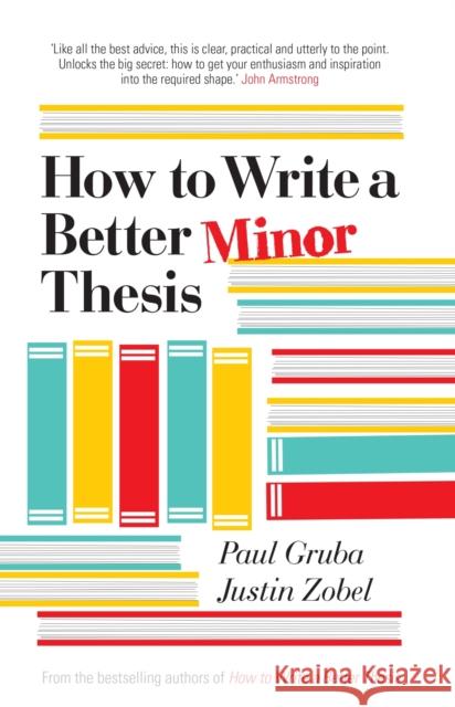 How to Write a Better Minor Thesis Paul Gruba Justin Zobel 9780522866094 Melbourne University