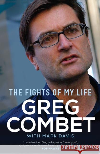 The Fights of My Life Greg Combet Mark Davis 9780522866179