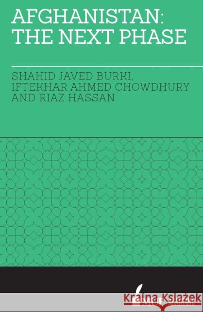 Afghanistan: The Next Phase: The Next Phase Burki Shahid/Chowdhury Iftekhar/Hassan R Shahid Javed Burki Iftekhar Ahmed Chowdhury 9780522867336